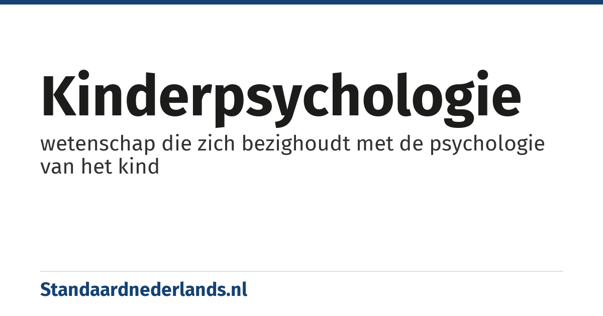 kinderpsychologie: wetenschap die zich bezighoudt met de psychologie van het kind