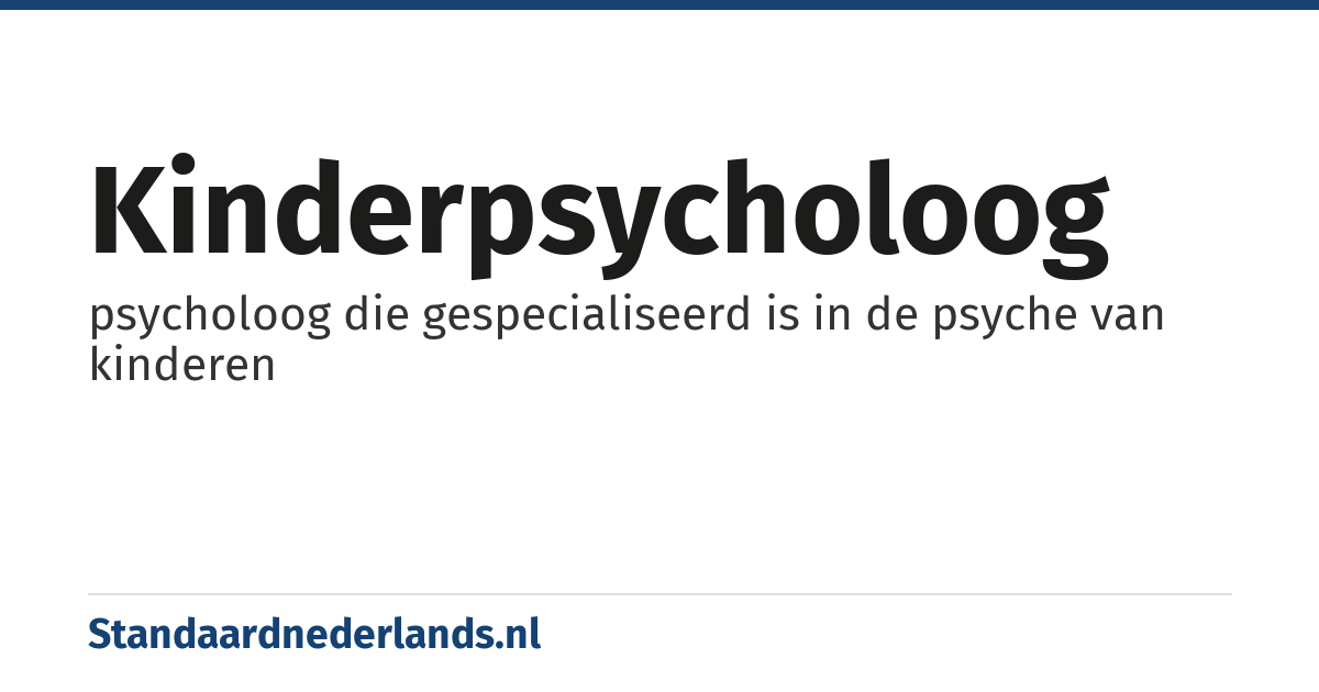 kinderpsycholoog: psycholoog die gespecialiseerd is in de psyche van kinderen