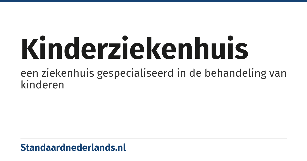 kinderziekenhuis: een ziekenhuis gespecialiseerd in de behandeling van kinderen