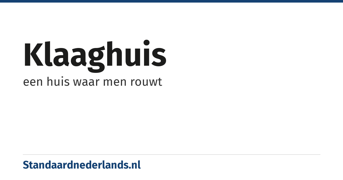 klaaghuis: een huis waar men rouwt