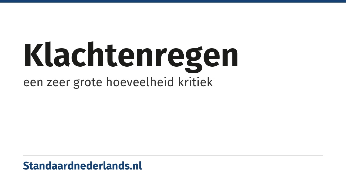 klachtenregen: een zeer grote hoeveelheid kritiek