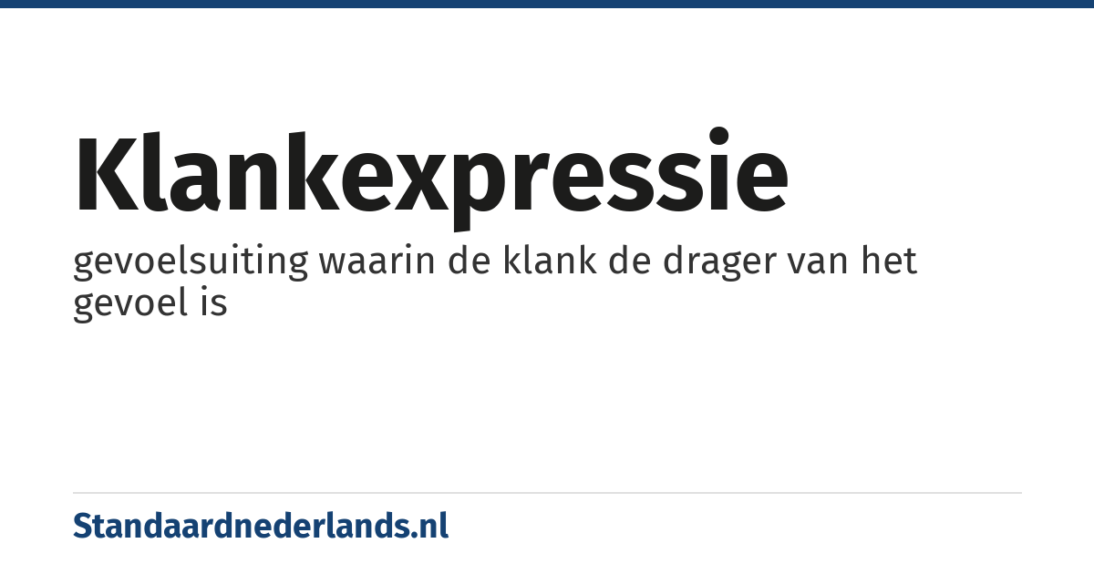 klankexpressie: gevoelsuiting waarin de klank de drager van het gevoel is