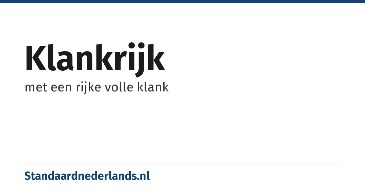 klankrijk: met een rijke volle klank