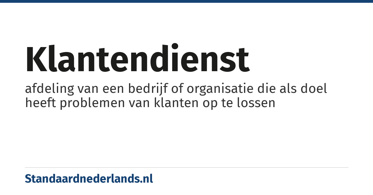 klantendienst: afdeling van een bedrijf of organisatie die als doel heeft problemen van klanten op te lossen