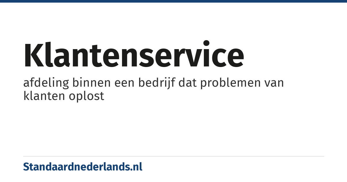 klantenservice: afdeling binnen een bedrijf dat problemen van klanten oplost