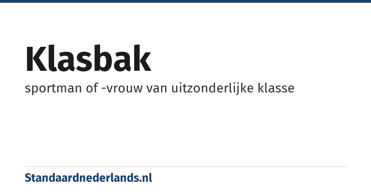 klasbak: sportman of -vrouw van uitzonderlijke klasse