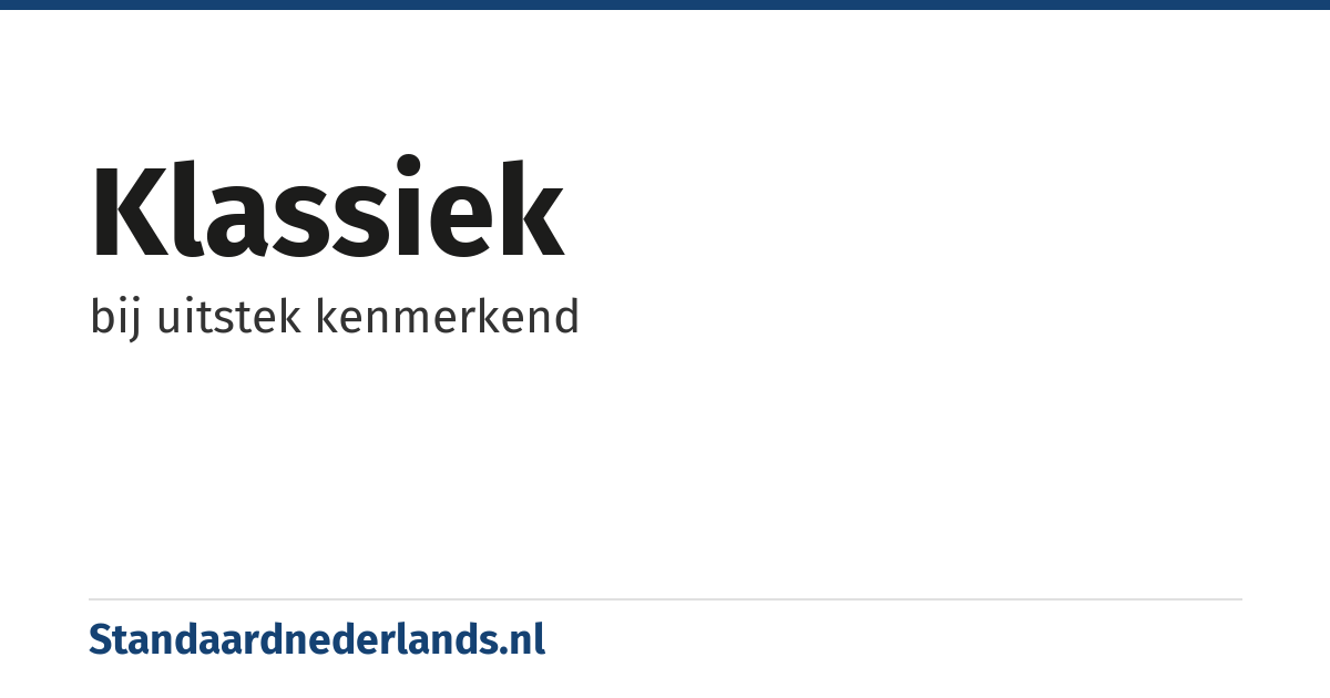 klassiek: bij uitstek kenmerkend