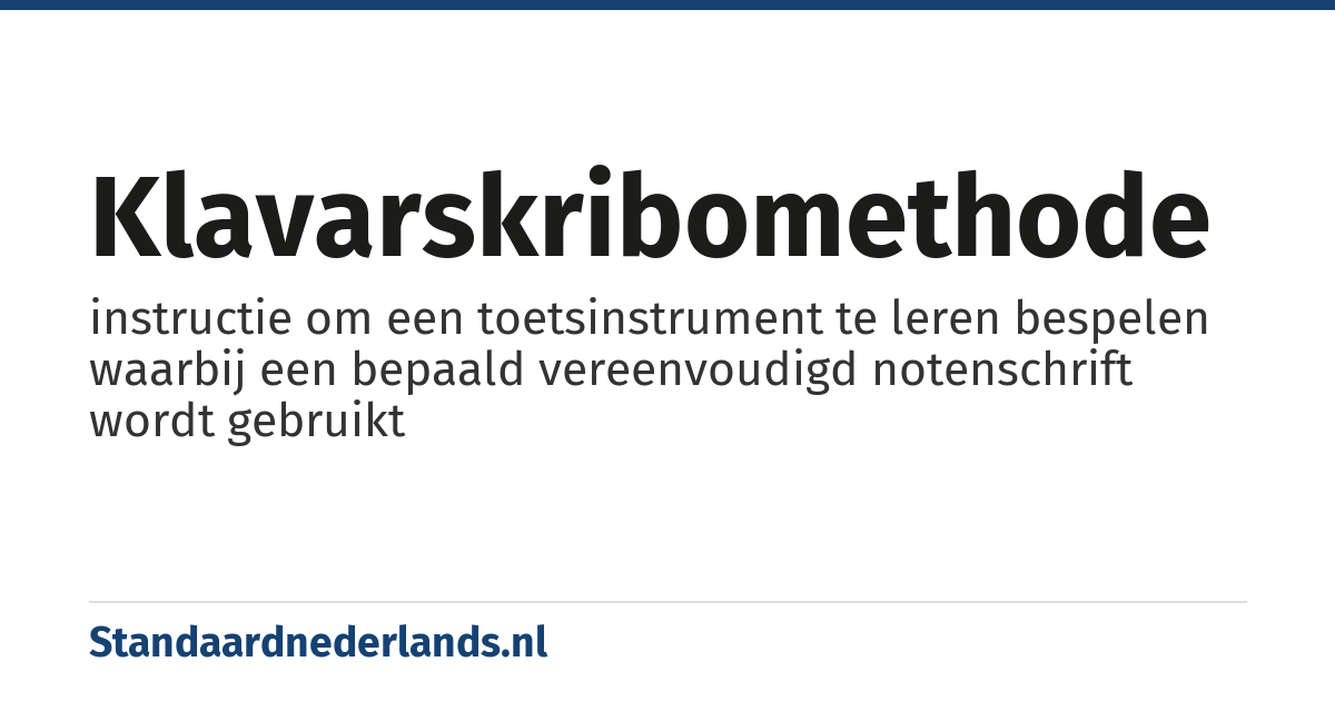 klavarskribomethode: instructie om een toetsinstrument te leren bespelen waarbij een bepaald vereenvoudigd notenschrift wordt gebruikt