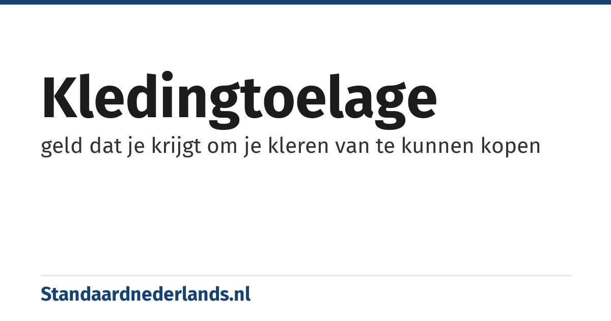 kledingtoelage: geld dat je krijgt om je kleren van te kunnen kopen