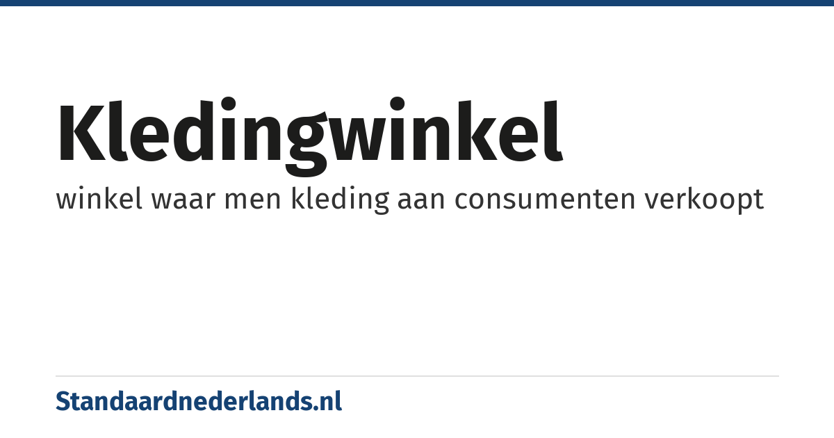 kledingwinkel: winkel waar men kleding aan consumenten verkoopt