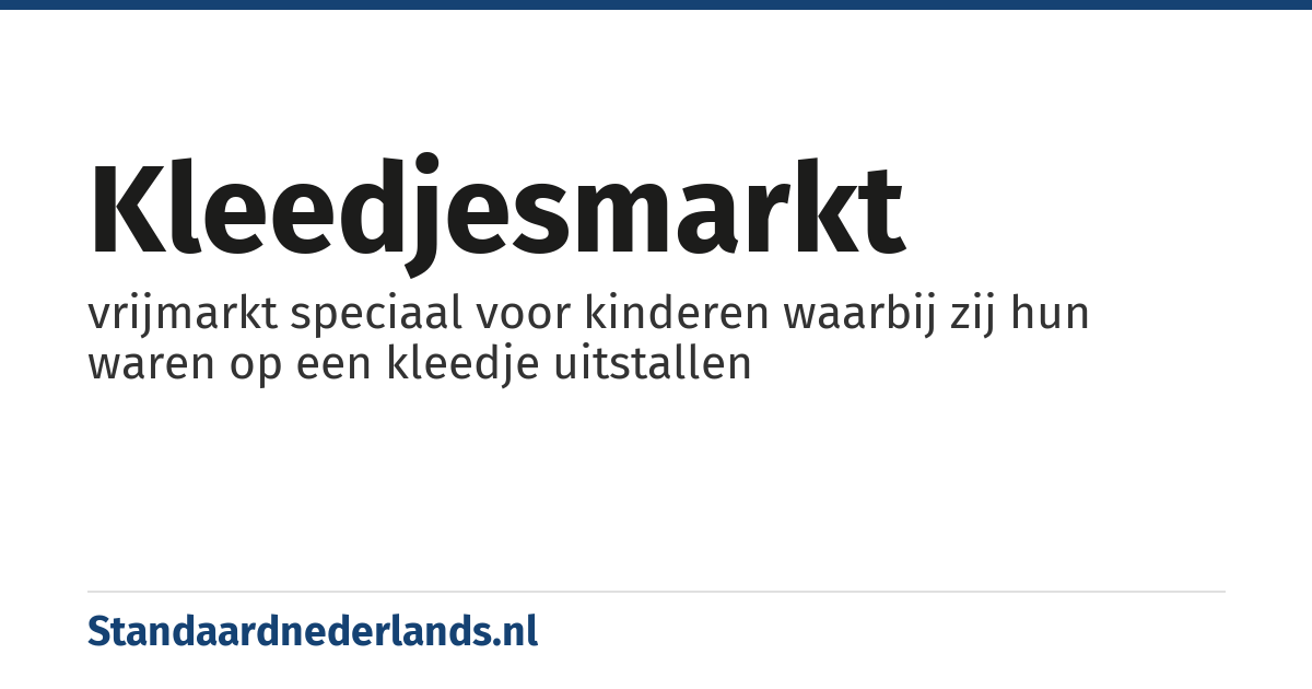 kleedjesmarkt: vrijmarkt speciaal voor kinderen waarbij zij hun waren op een kleedje uitstallen