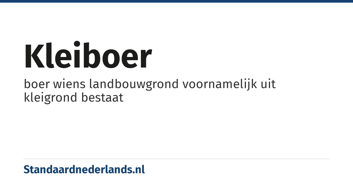 kleiboer: boer wiens landbouwgrond voornamelijk uit kleigrond bestaat