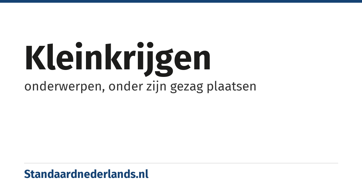 kleinkrijgen: onderwerpen, onder zijn gezag plaatsen
