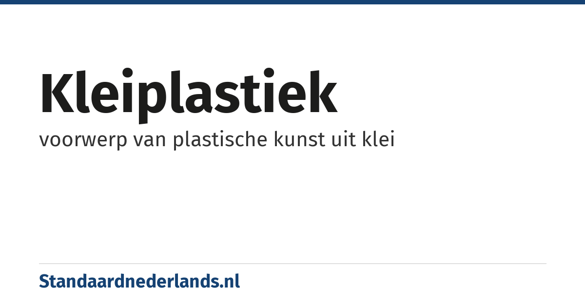 kleiplastiek: voorwerp van plastische kunst uit klei