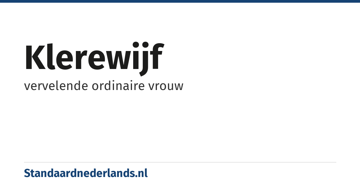 klerewijf: vervelende ordinaire vrouw
