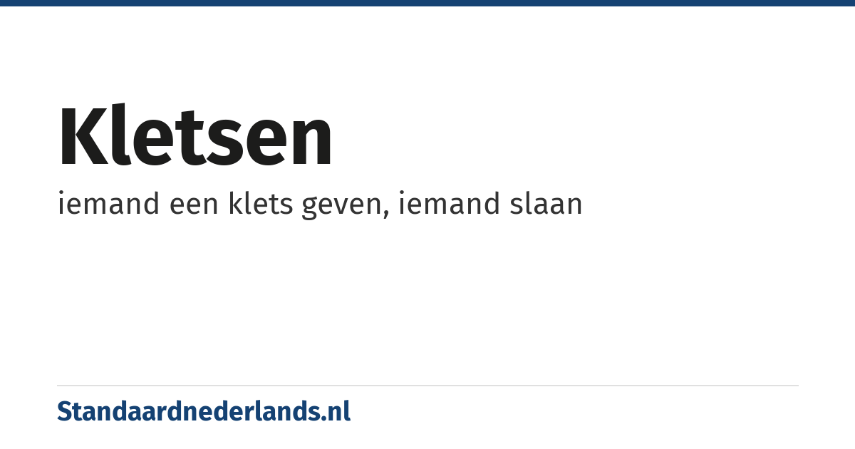 kletsen: iemand een klets geven, iemand slaan