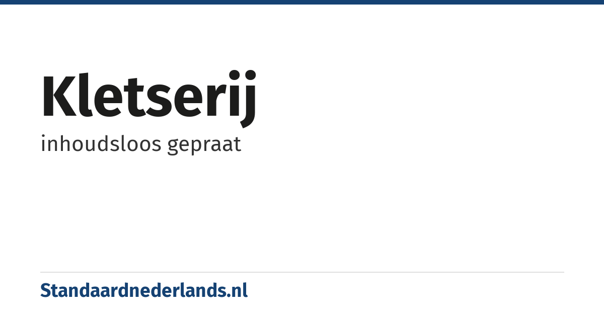 kletserij: inhoudsloos gepraat