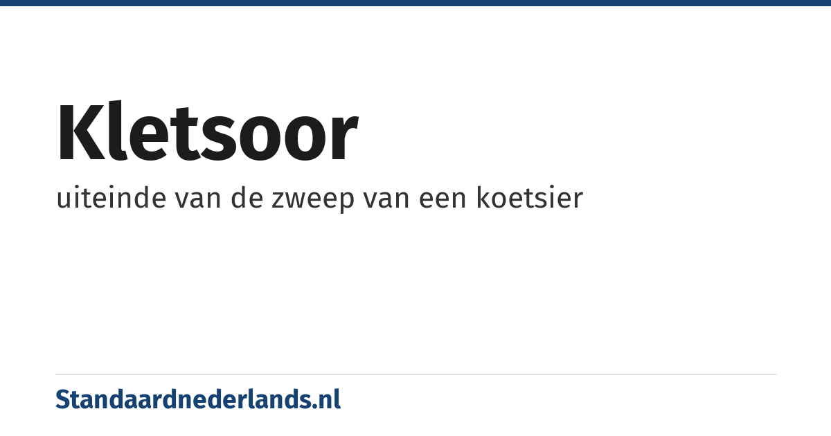 kletsoor: uiteinde van de zweep van een koetsier