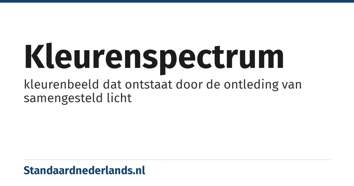 kleurenspectrum: kleurenbeeld dat ontstaat door de ontleding van samengesteld licht