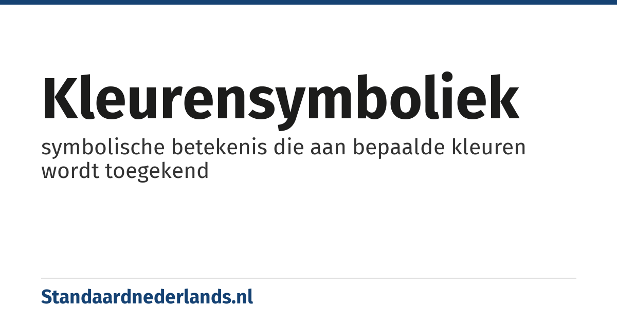 kleurensymboliek: symbolische betekenis die aan bepaalde kleuren wordt toegekend