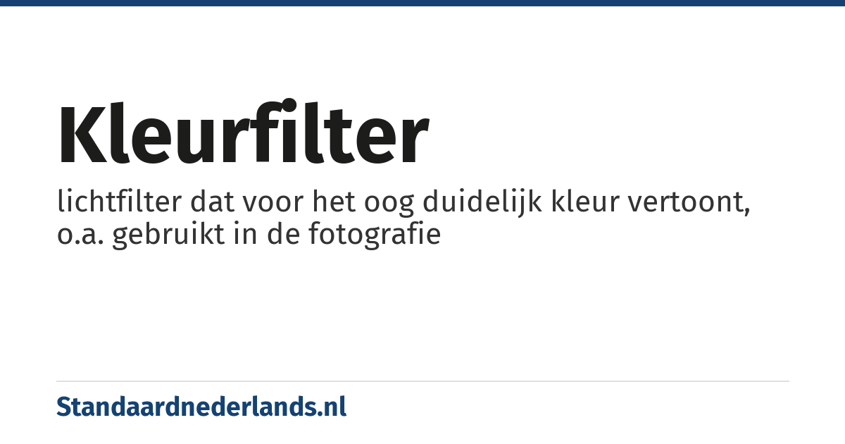 kleurfilter: lichtfilter dat voor het oog duidelijk kleur vertoont, o.a. gebruikt in de fotografie