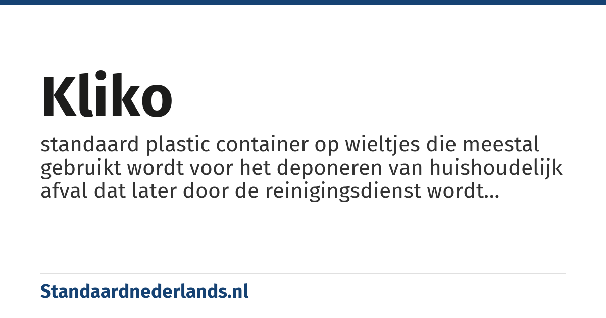 kliko: standaard plastic container op wieltjes die meestal gebruikt wordt voor het deponeren van huishoudelijk afval dat later door de reinigingsdienst wordt opgehaald