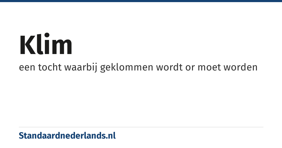 klim: een tocht waarbij geklommen wordt or moet worden