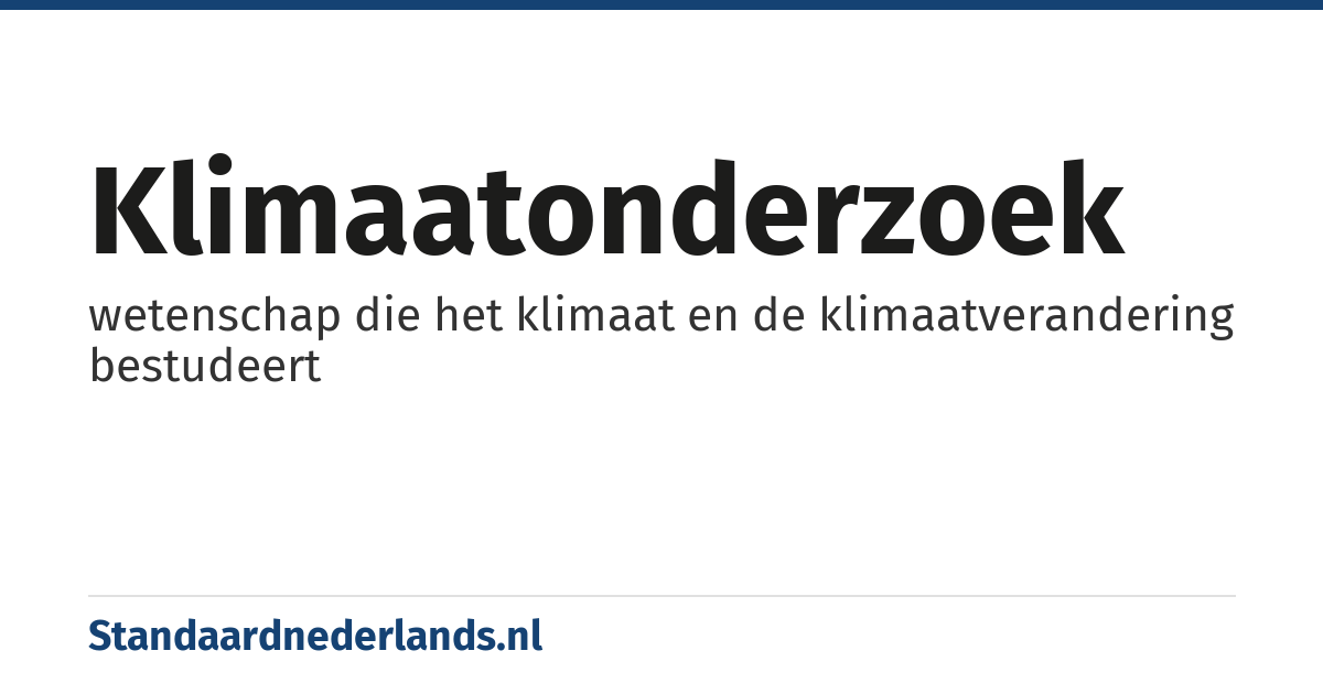 klimaatonderzoek: wetenschap die het klimaat en de klimaatverandering bestudeert