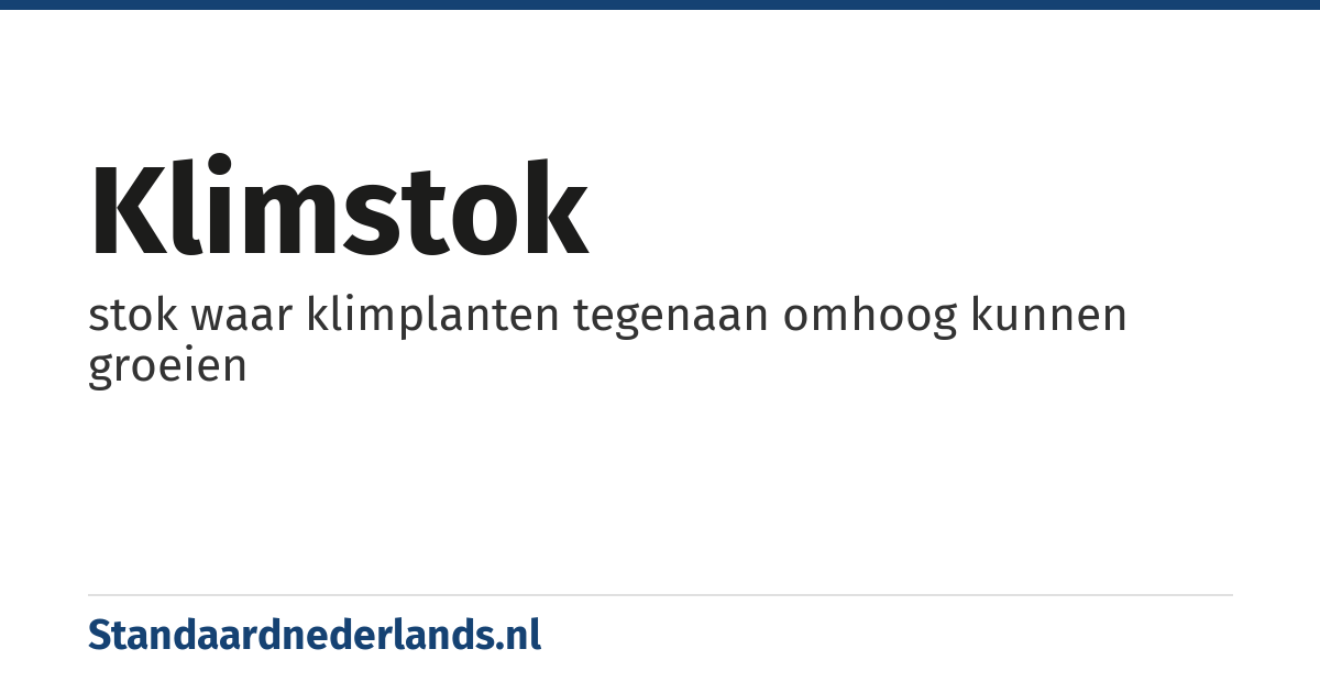 klimstok: stok waar klimplanten tegenaan omhoog kunnen groeien