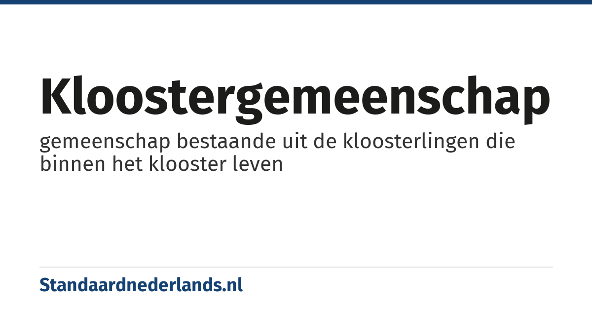 kloostergemeenschap: gemeenschap bestaande uit de kloosterlingen die binnen het klooster leven