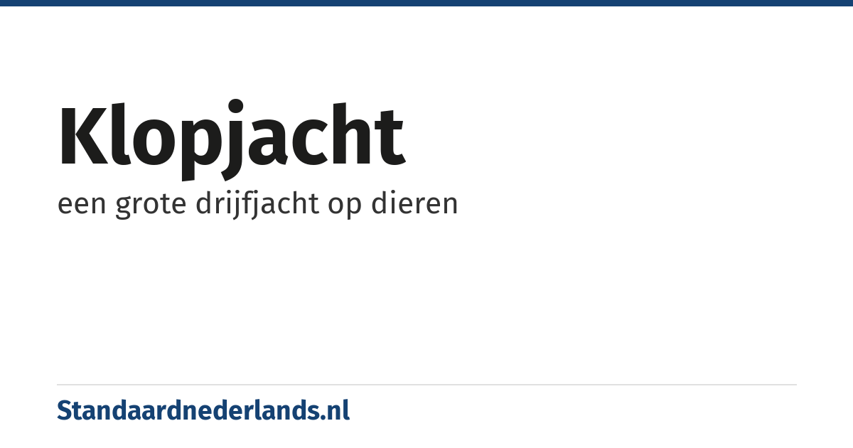 klopjacht: een grote drijfjacht op dieren