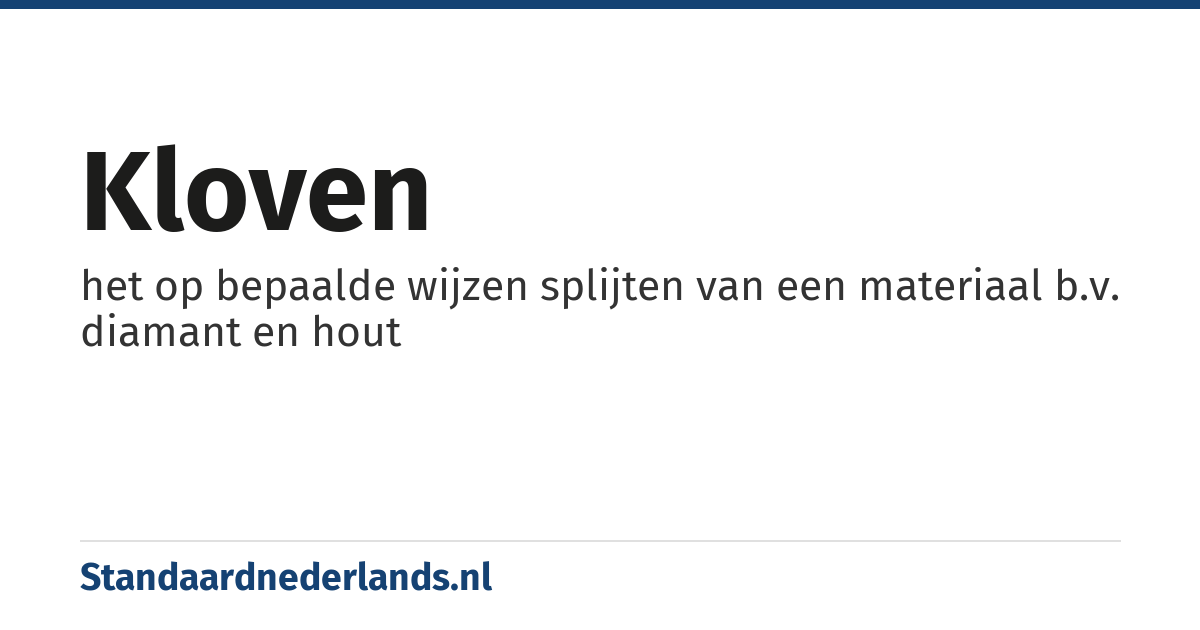 kloven: het op bepaalde wijzen splijten van een materiaal b.v. diamant en hout