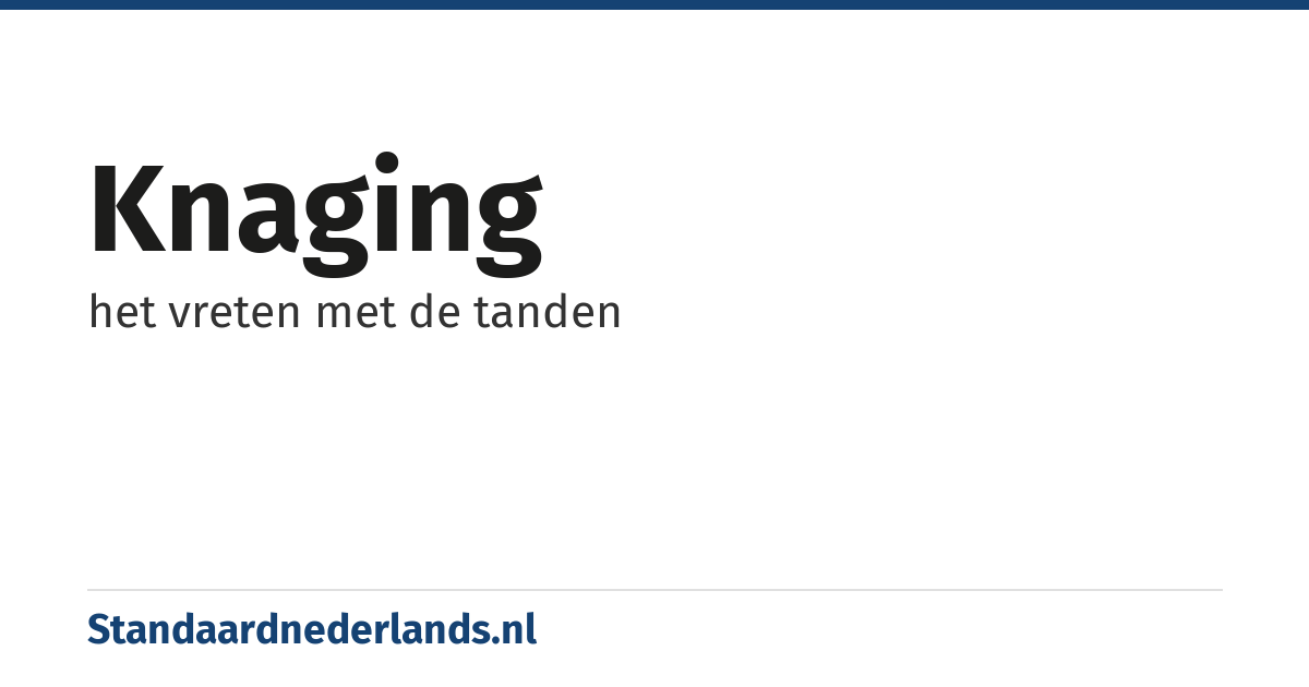 knaging: het vreten met de tanden