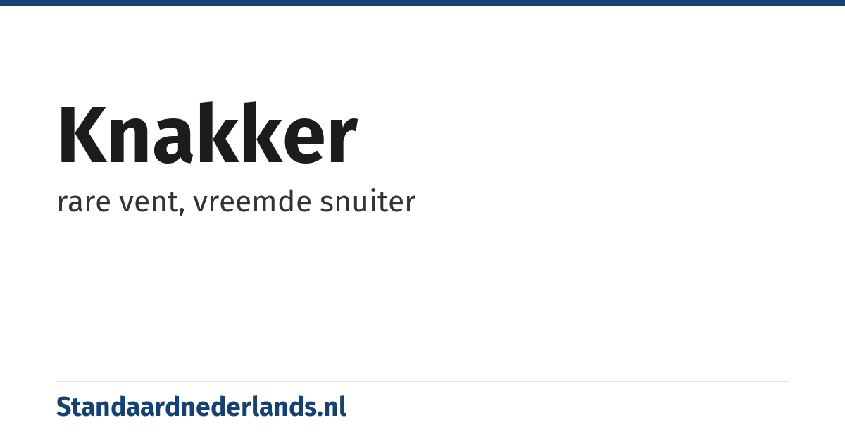 knakker: rare vent, vreemde snuiter