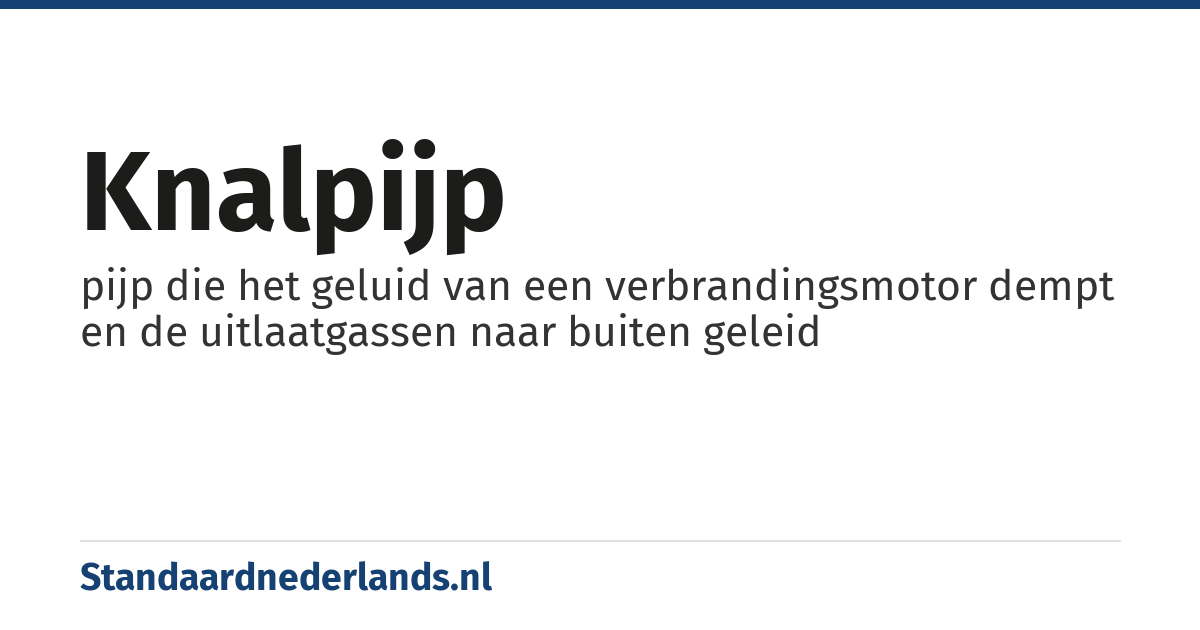 knalpijp: pijp die het geluid van een verbrandingsmotor dempt en de uitlaatgassen naar buiten geleid