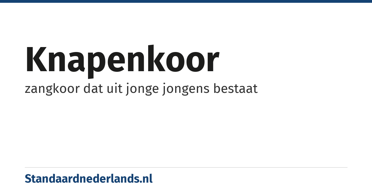 knapenkoor: zangkoor dat uit jonge jongens bestaat
