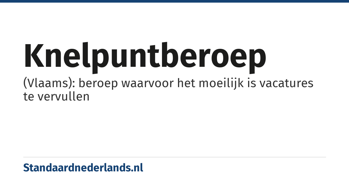 knelpuntberoep: (Vlaams): beroep waarvoor het moeilijk is vacatures te vervullen