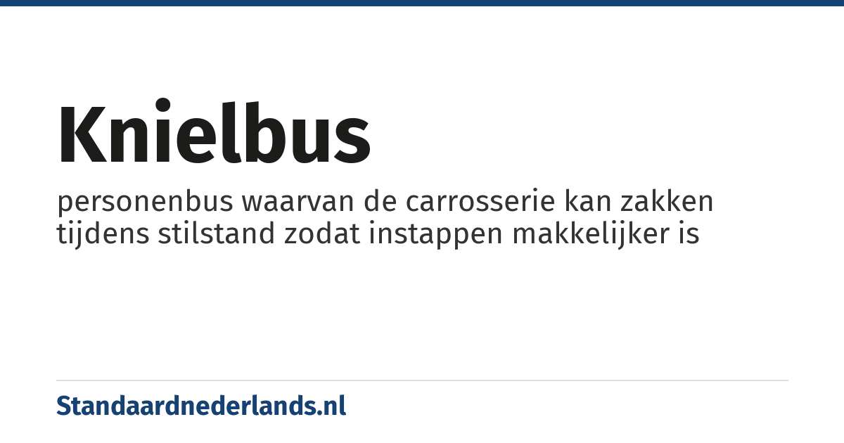 knielbus: personenbus waarvan de carrosserie kan zakken tijdens stilstand zodat instappen makkelijker is