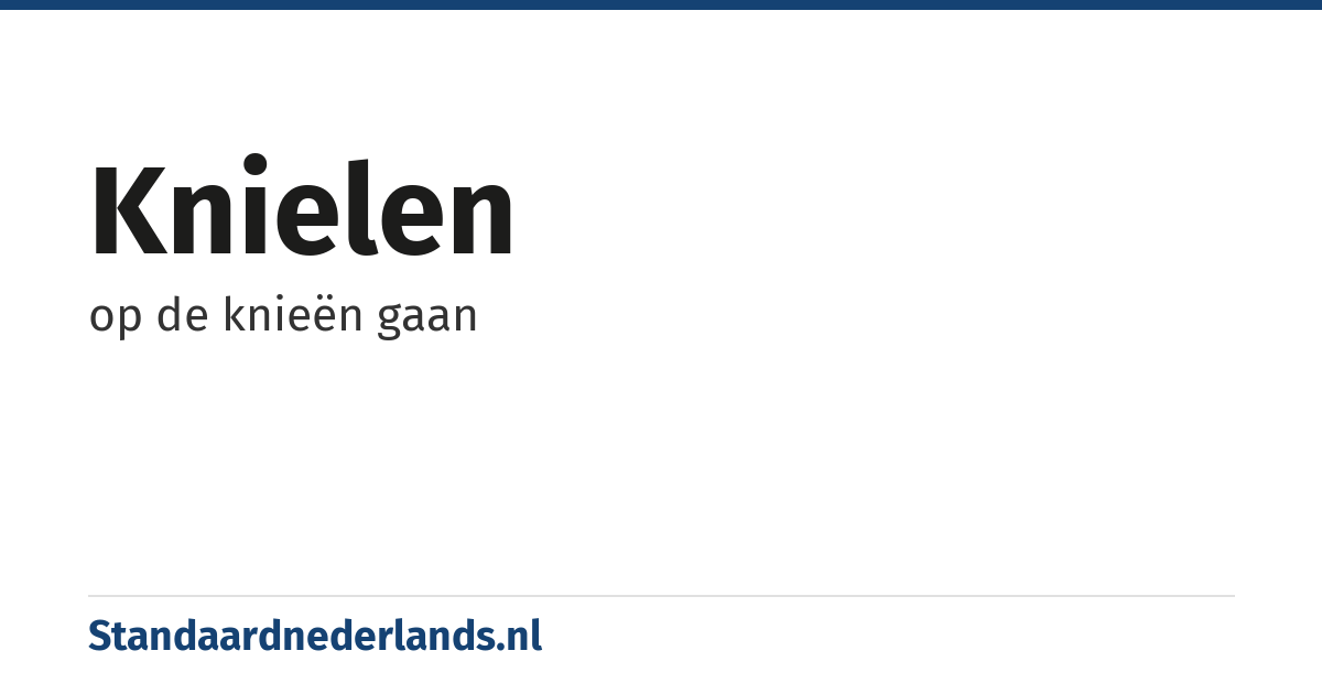 knielen: op de knieën gaan