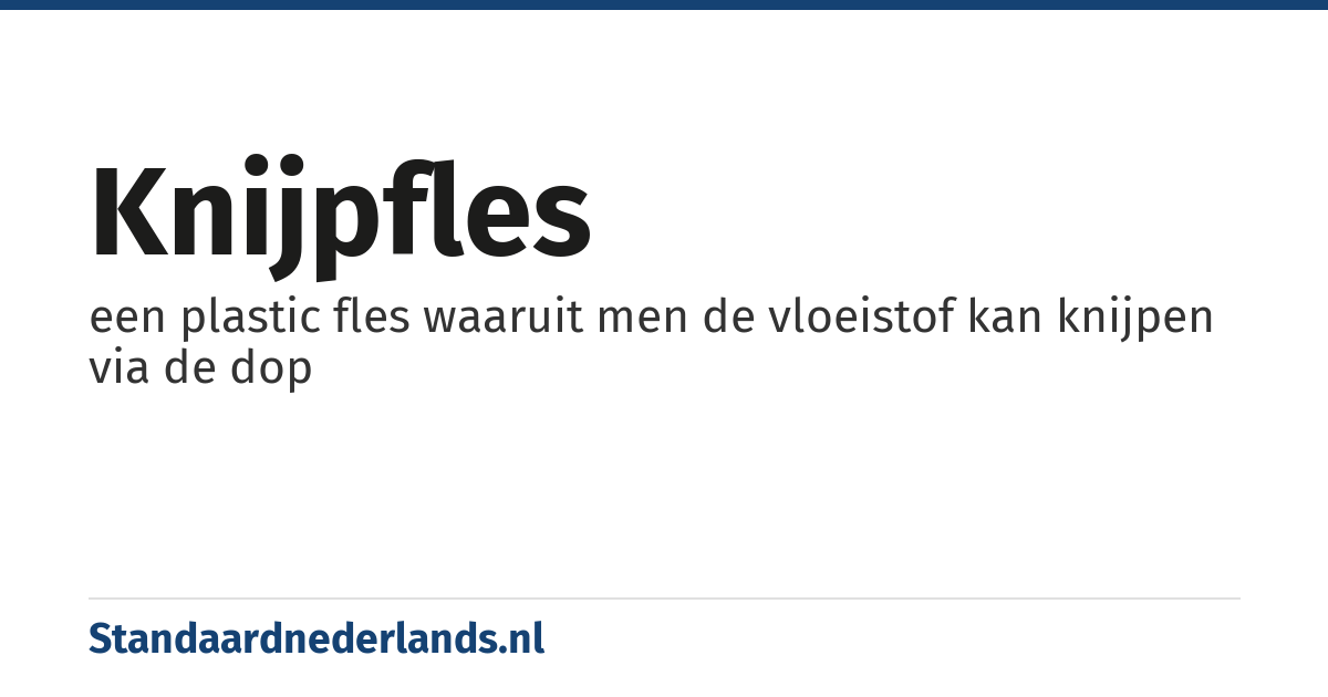knijpfles: een plastic fles waaruit men de vloeistof kan knijpen via de dop