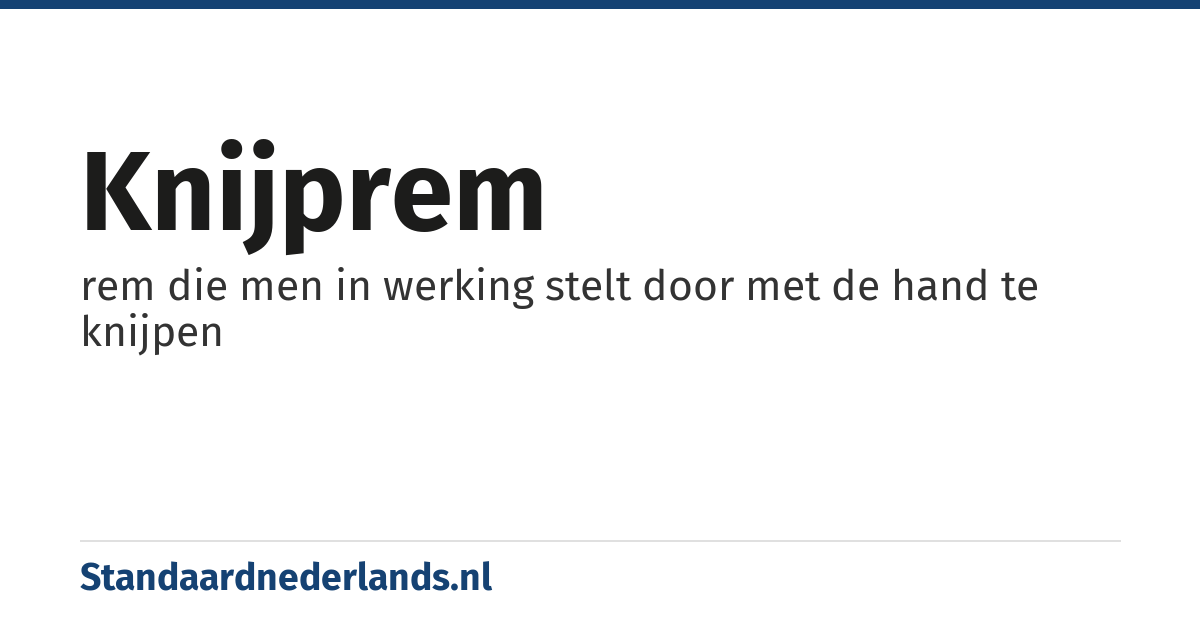 knijprem: rem die men in werking stelt door met de hand te knijpen
