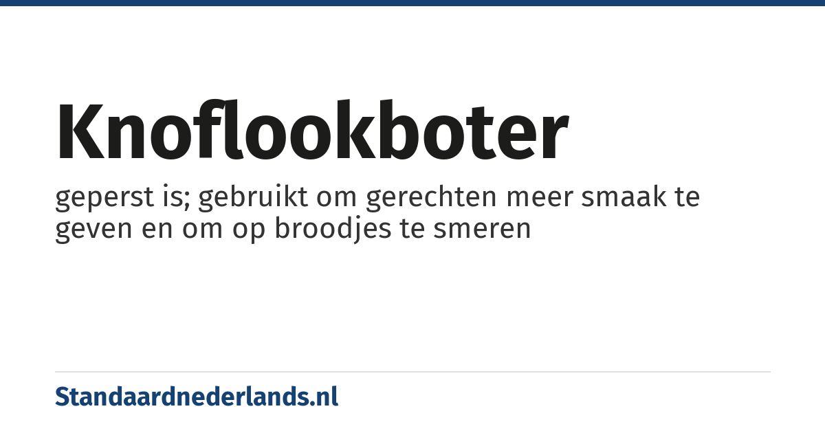 knoflookboter: geperst is; gebruikt om gerechten meer smaak te geven en om op broodjes te smeren