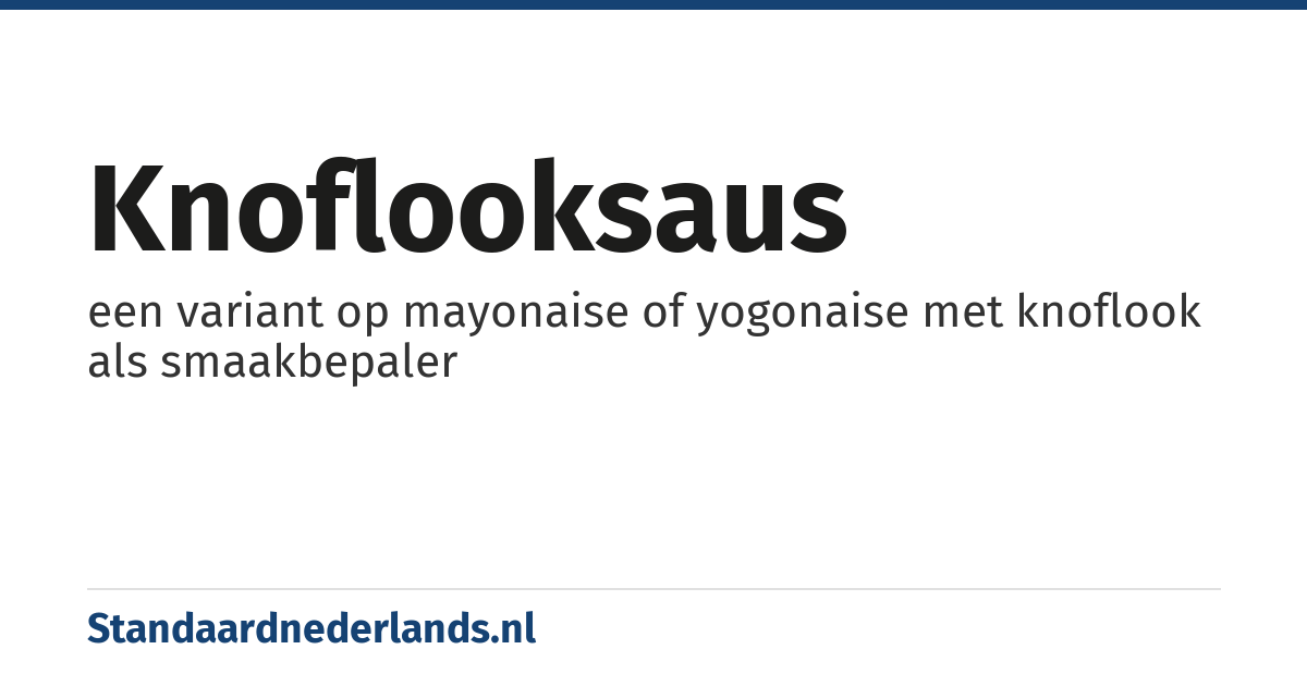 knoflooksaus: een variant op mayonaise of yogonaise met knoflook als smaakbepaler
