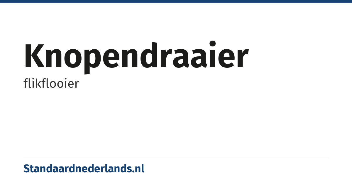 knopendraaier: flikflooier