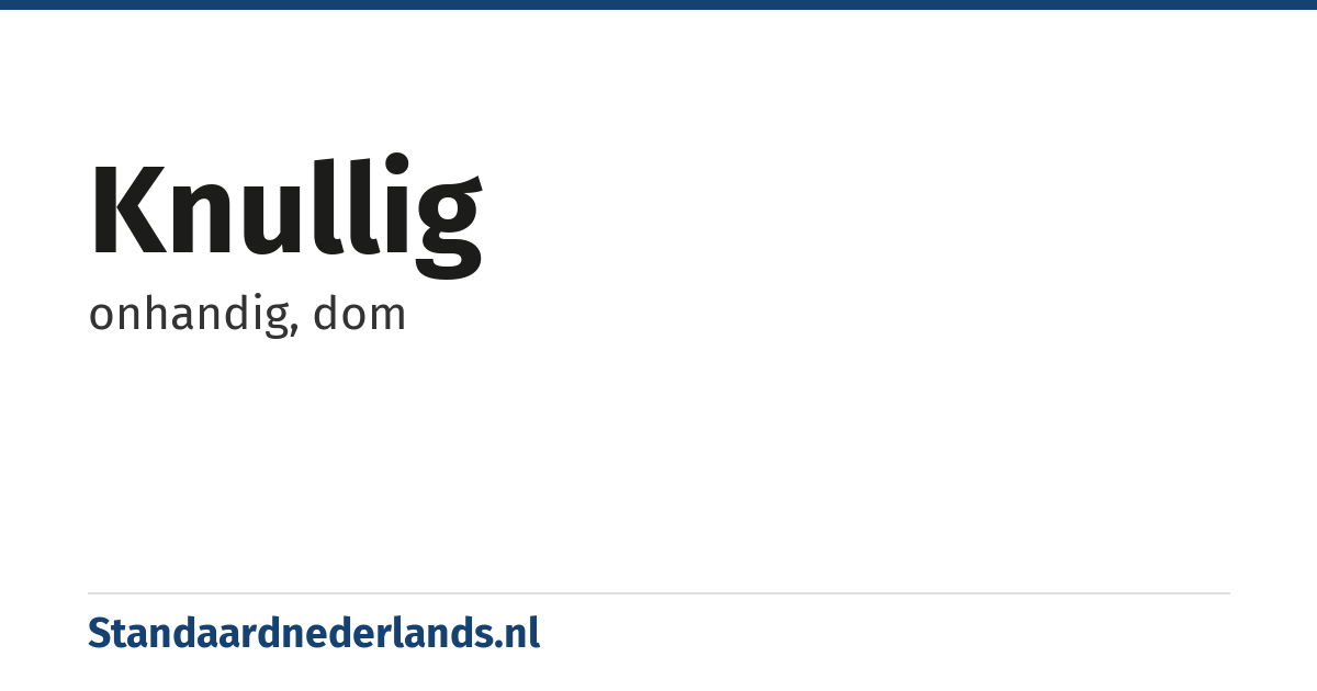 knullig: onhandig, dom