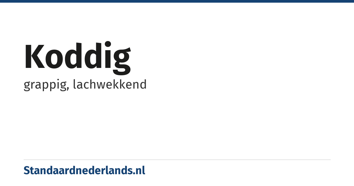koddig: grappig, lachwekkend
