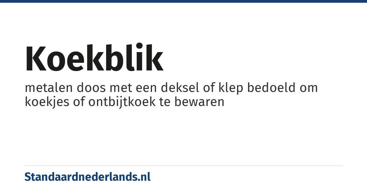 koekblik: metalen doos met een deksel of klep bedoeld om koekjes of ontbijtkoek te bewaren