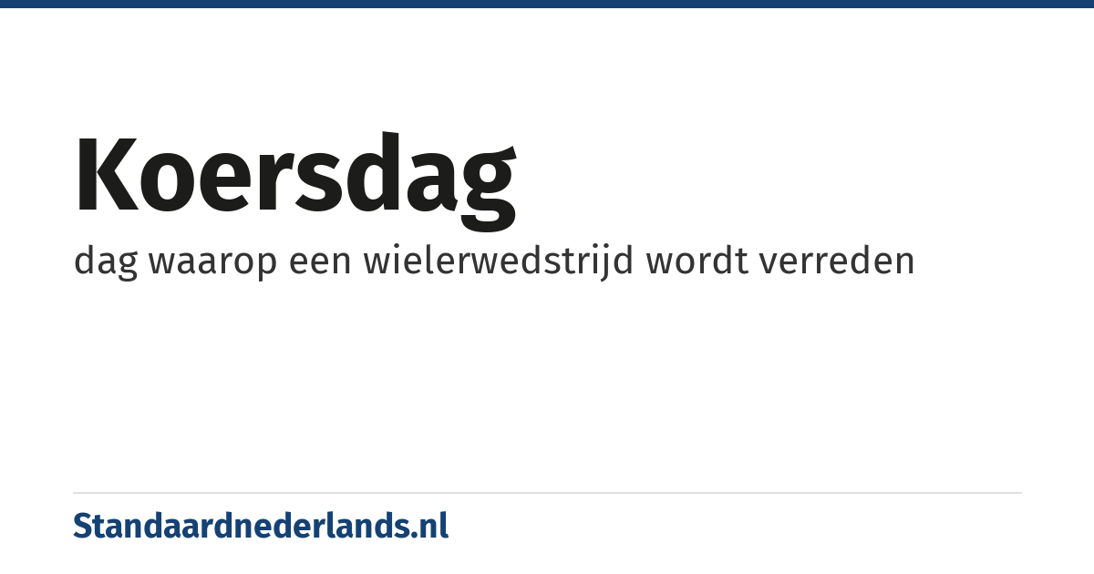 koersdag: dag waarop een wielerwedstrijd wordt verreden