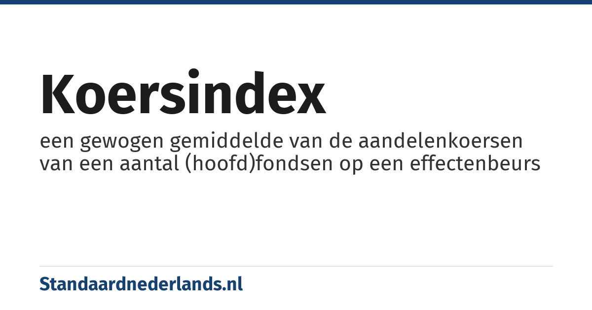 koersindex: een gewogen gemiddelde van de aandelenkoersen van een aantal (hoofd)fondsen op een effectenbeurs