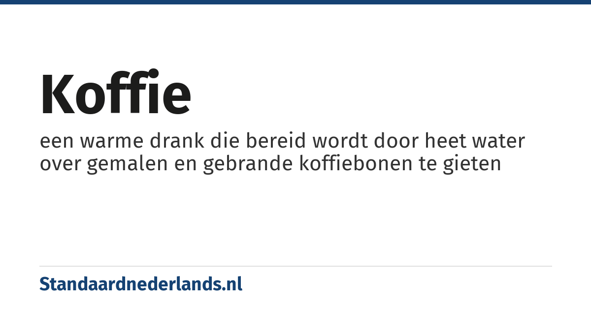 koffie: een warme drank die bereid wordt door heet water over gemalen en gebrande koffiebonen te gieten